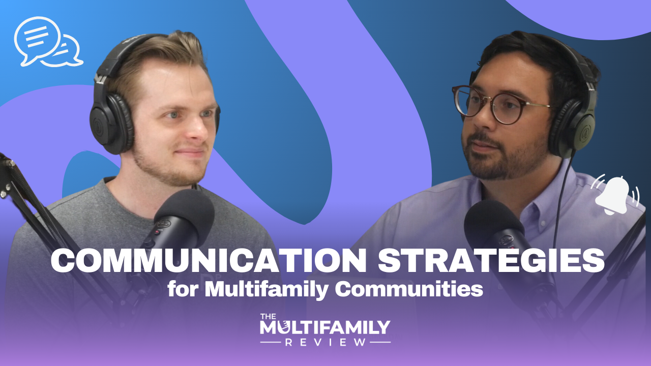 Episode 3: Weathering the Storm: Communication Strategies for Multifamily Communities