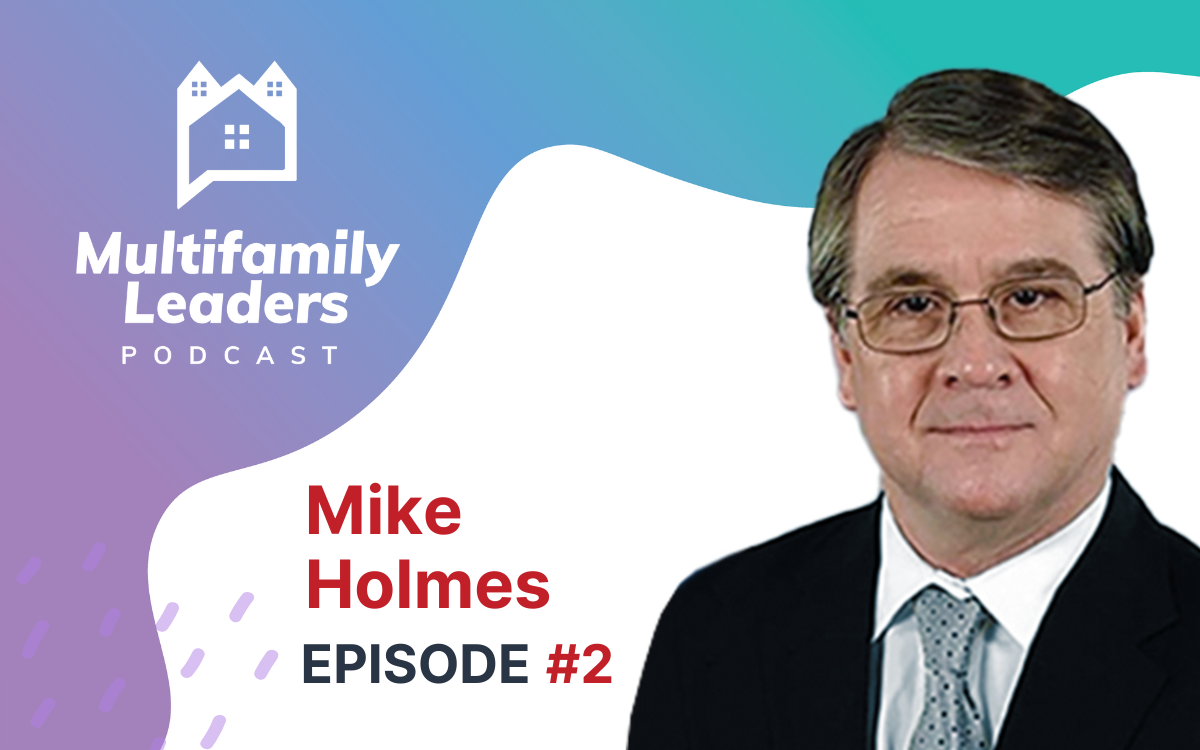  Getting to Know Mike Holmes- The key to his long term career in multifamily