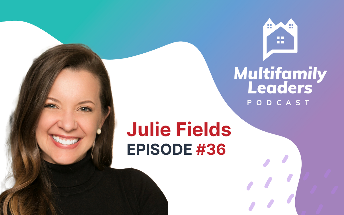  The Secret Sauce to Earning Resident Satisfaction 365 Days a Year with Julie Fields