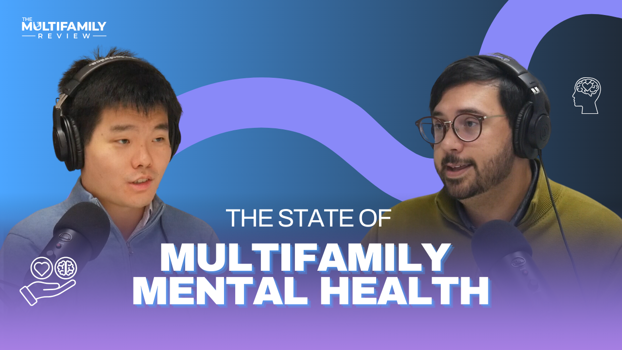 Episode 9: The State of Multifamily Mental Health